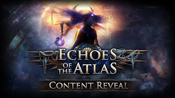 Path of Exile: Echoes of the Atlas Content Reveal