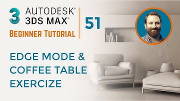 Edge Mode and Coffee Table Exercise | 3ds Max Tutorial #51