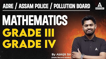 ADRE 2.0, Assam Police, Pollution Board 2023 | Maths Class By Abhijit Sir | Grade III & IV Maths