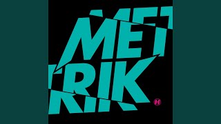 Out Of The Fire - Metrik