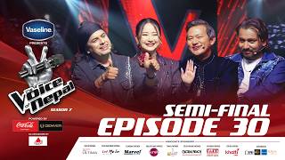 The Voice of Nepal Season 7 - 2026 - Episode 30 | Semi Final