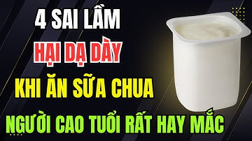 90% người cao tuổi ăn sữa chua sai cách – 4 sai lầm làm hỏng dạ dày!