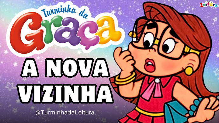 Turminha da Graça em A NOVA VIZINHA I Turminha da Leitura