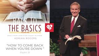 Adrian Rogers: How to Come Back When You’re Down