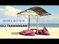 Hotel Review Gili Trawangan I Cheapest Hotel in Gili Trawangan Indonesia