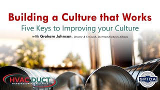Create a Culture that Works - Five Keys to Improving your Culture [SPIDA Webinar]