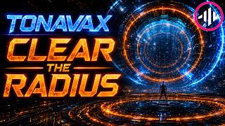 💥TONAVAX - Clear The Radius💥