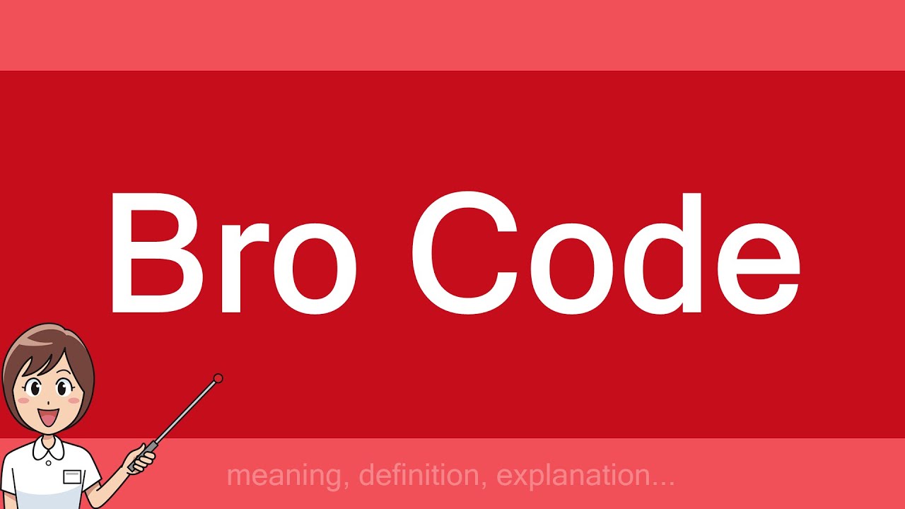 Bro code. Bro code
