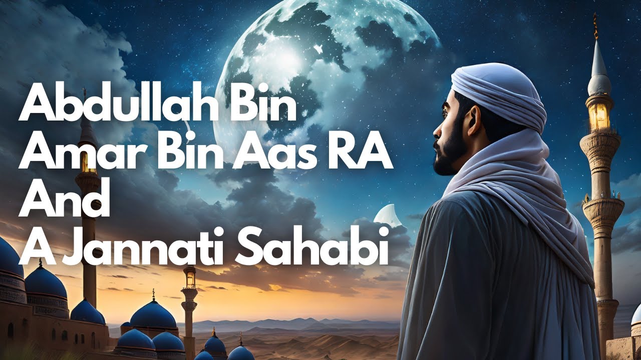 Virtue of a Pure Heart: Inspiring Story of Abdullah Bin Amar Bin Aas ...