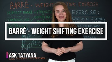 Ask Tatyana - Barré Weight Shifting Exercise - Tutorial