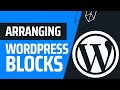 Arranging & Organizing Your Content In The WordPress Block Editor | WordPress Masterclass Part 29