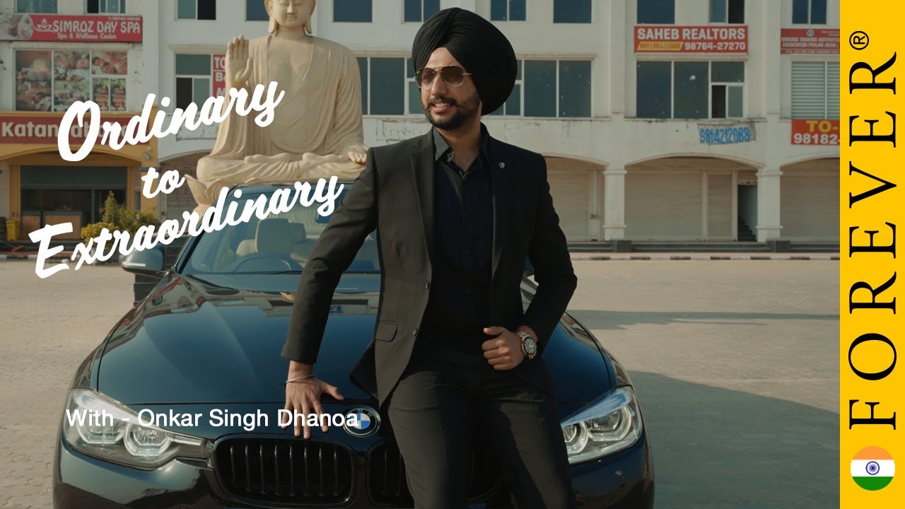 Ordinary To Extraordinary - 3 | Onkar Singh Dhanoa | Forever Living India