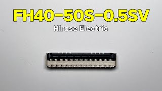 FH40-50S-0.5SV - HiroseElectric : 0.5mm Pitch, 5.8mm above the board, vertical connectors for FPC