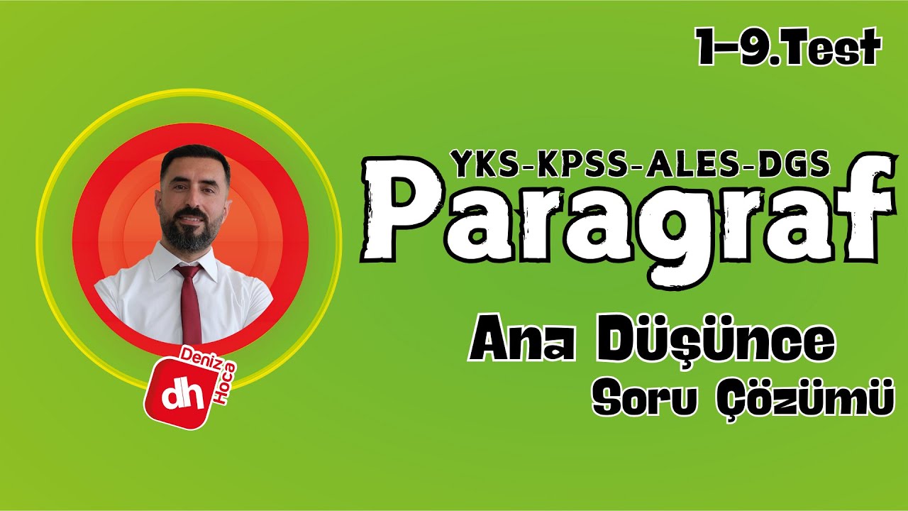 Ana Düşünce Soru Çözümü (1-9.Testler) 2025 PARAGRAF SORU ÇÖZÜMÜ - / Deniz Hoca