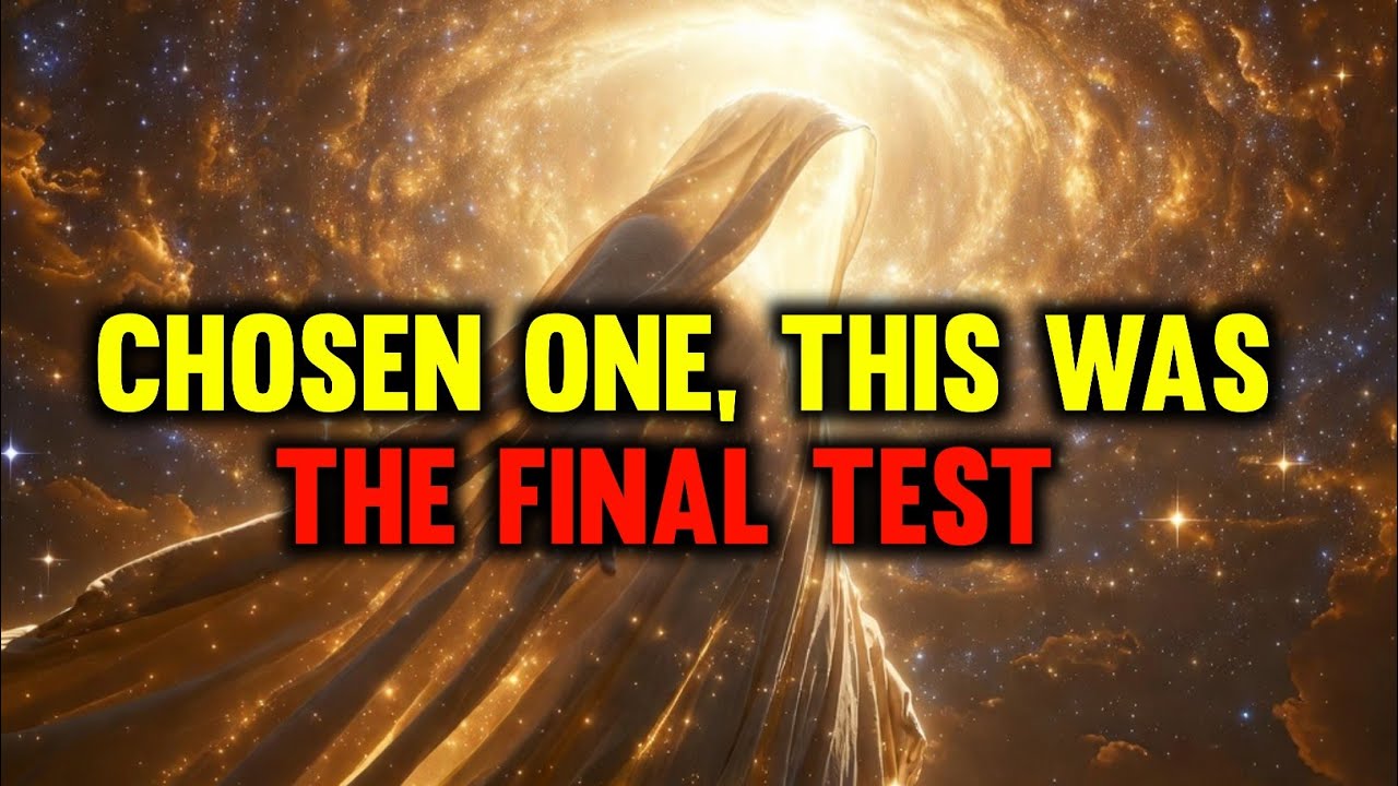 CHOSEN ONE, THIS WAS THE FINAL TEST