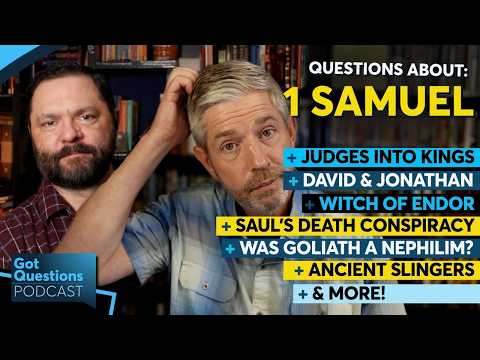What are the most frequently asked questions about the book of 1 Samuel? - Podcast Episode 303