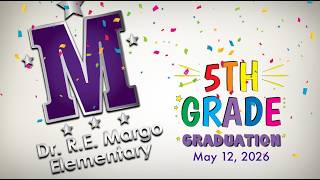 Dr. R.E. Margo Elementary 5th Grade Graduation 5/12/2026