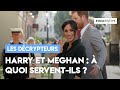 A quoi servent Harry et Meghan ?