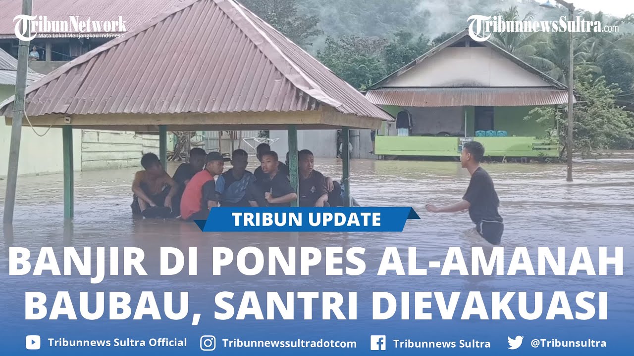 POTRET Pondok Pesantren Al-Amanah Baubau Sultra Terendam Banjir hingga Pinggang Orang Dewasa