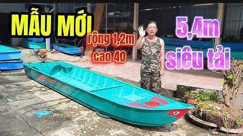 XUỒNG CÂU MẪU MỚI 5,4m SIÊU TẢI 900kg GIÁ 6tr3 .sáu hoà fishing boat cheap