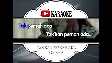 Lagu Karaoke GEISHA   TAK