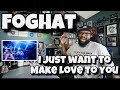 FogHat - I Just Want To Make Love To You | REACTION