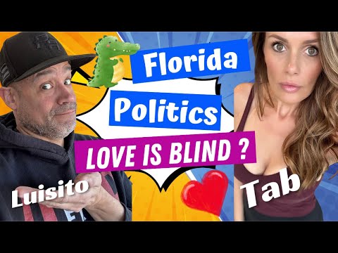 Florida, Politics & Love is Blind ?