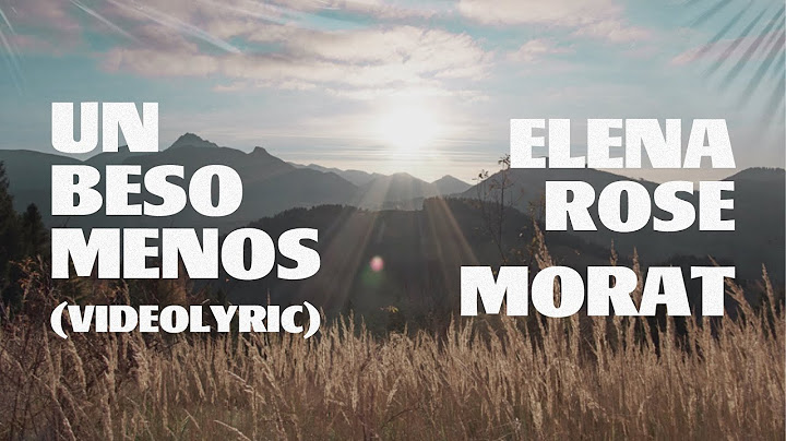 ELENA ROSE, Morat - Un Beso Menos (LYRIC VIDEO)