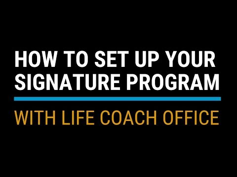 How to Set Up Your Signature Program with Life Coach Office