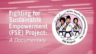 Fighting for Sustainable Empowerment (FSE) Project: A Summary Film