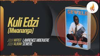 Lawrence Mbenjere - Kuli Edzi (Mwananga)