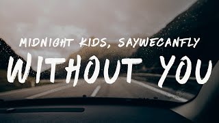 Video thumbnail of "Midnight Kids - Without You (Lyrics) ft. SayWeCanFly"