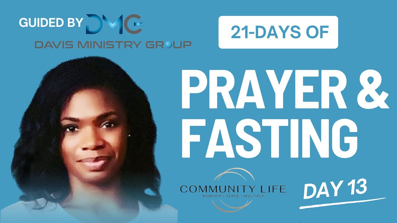 21 Days of Prayer & Fasting with Community Life Church: Day 13 - YouTube