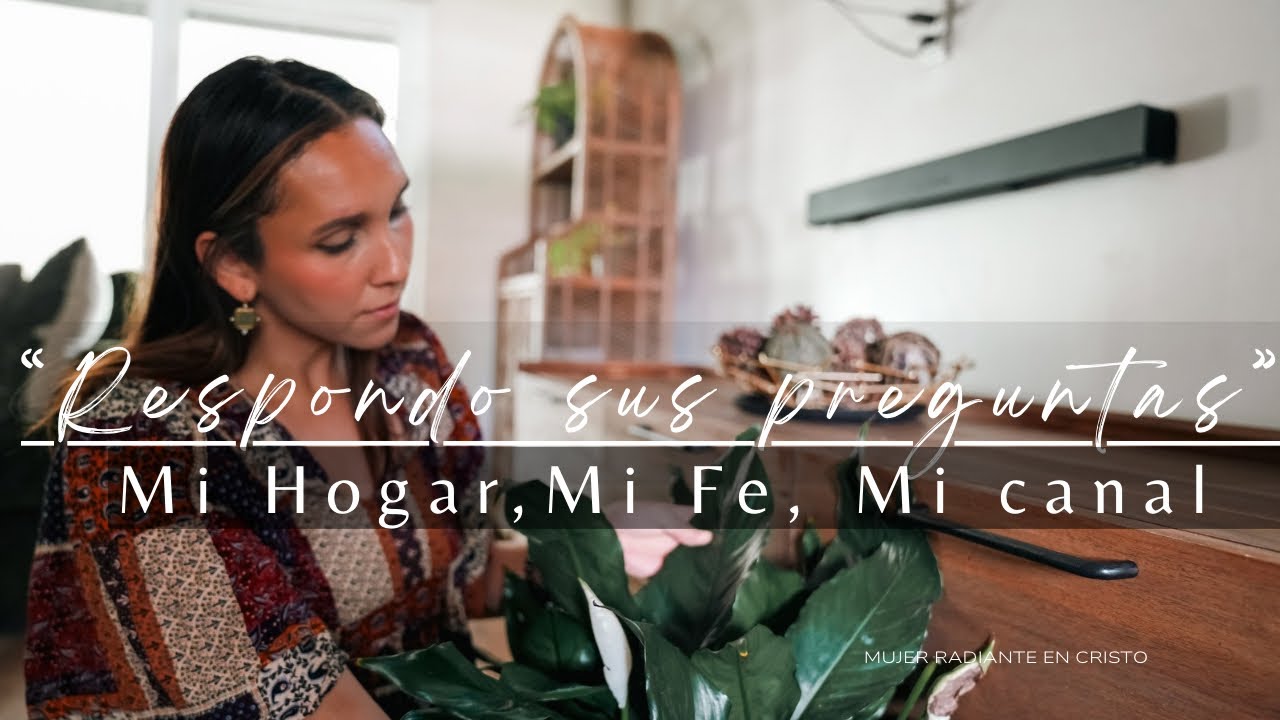 Q&A Mujer Cristiana | Mi Hogar, Mi Fe, Mi Canal | Conóceme mas 