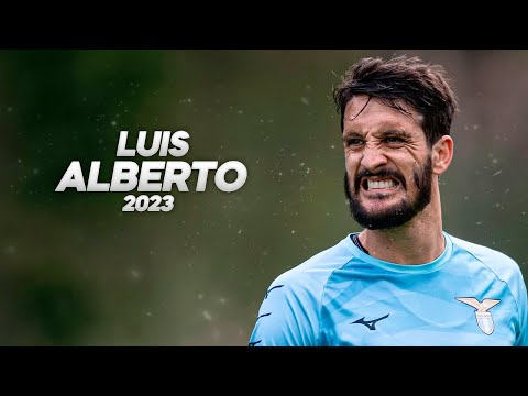 Luis Alberto - Full Season Show - 2023ᴴᴰ