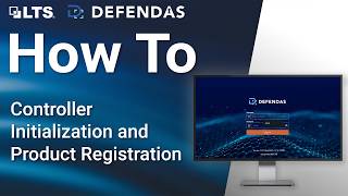 LTS | Defendas How To: Controller Initialization and Product Registration