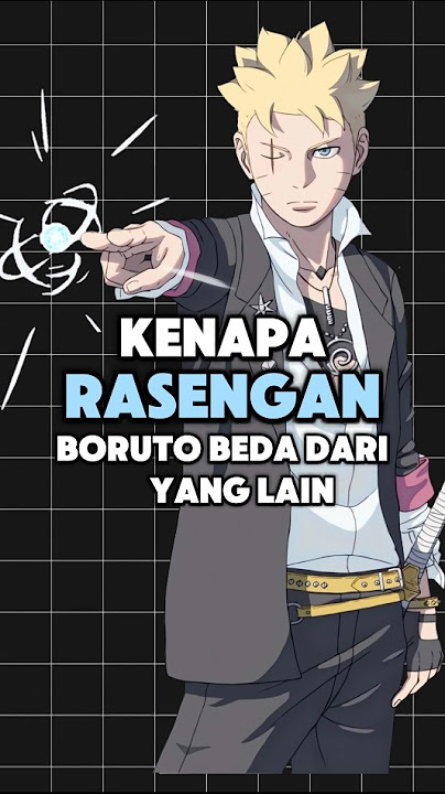 Kenapa Rasengan Boruto Berbeda?