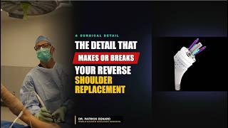 The Surgical Detail That Can Make or Break Your Reverse Shoulder Replacement