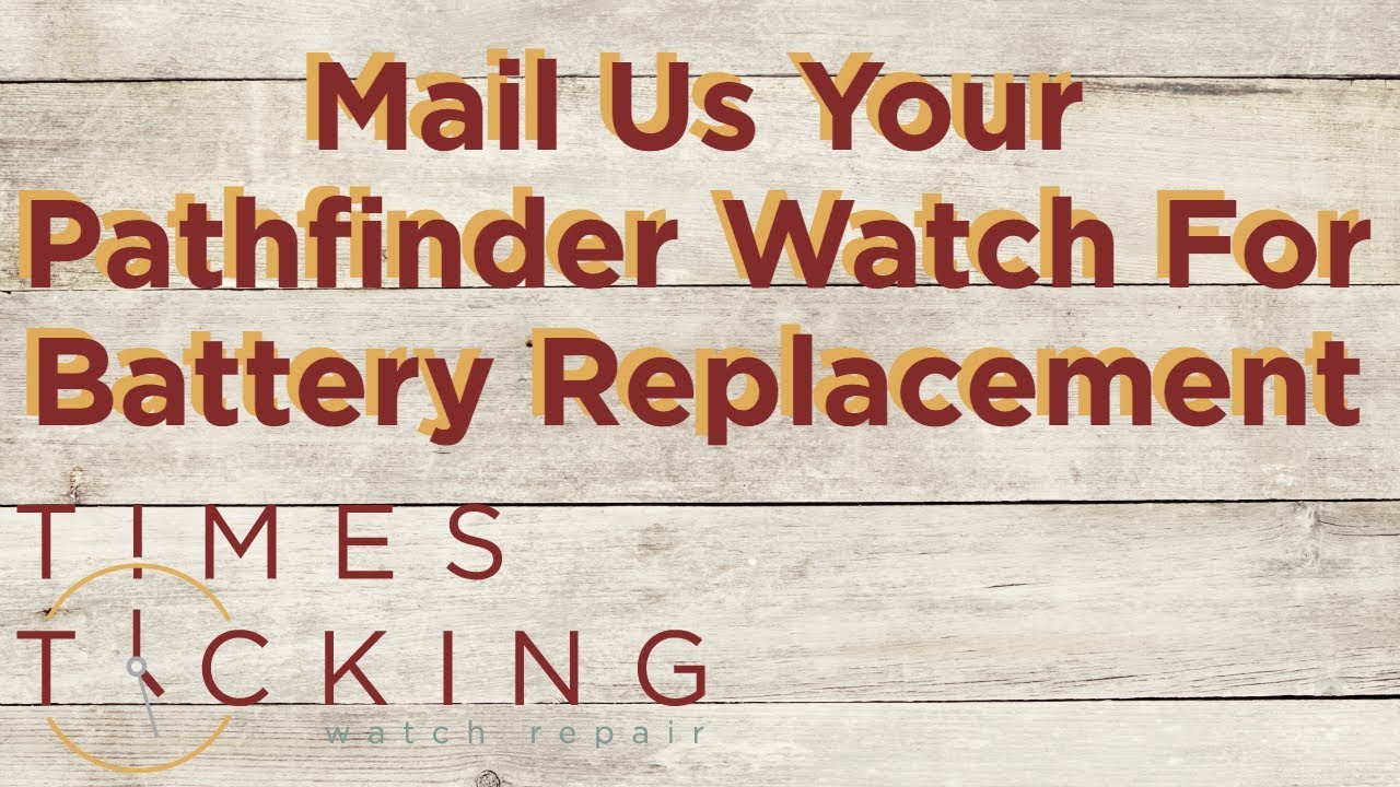 Pathfinder Watch Battery Replacement Youtube