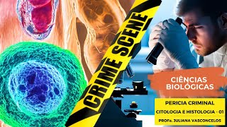 CONCURSO PERICIA CRIMINAL - CIENCIAS BIOLOGICAS - CITOLOGIA HISTOLOGIA - PROFa JULIANA - AULA 01