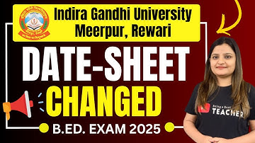 IGU B.ED. DATE-SHEET 2025 EXAMS | Indira Gandhi University, Meerpur Rewari |