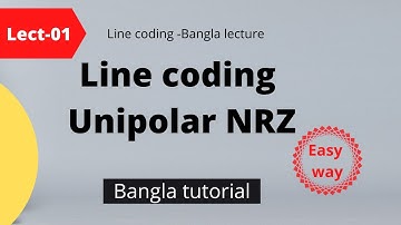 Line Coding  Bangla tutorial | Unipolar Scheme | communication Engineering | CSE-NOTES