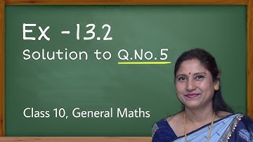 Class X, General Maths, Ex - 13.2 ( Q. No. 5 ) Bengali Medium ( NCERT Solutions )