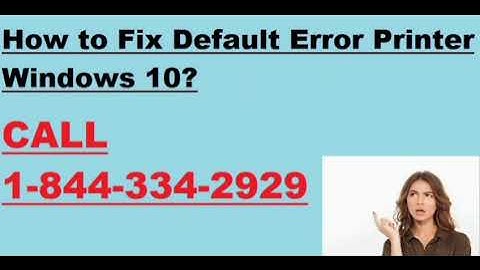 1-844-334-2929 Default Error Printer Windows 10 | 123 HP com Setup Print Scan | www.123.hp.com/setup