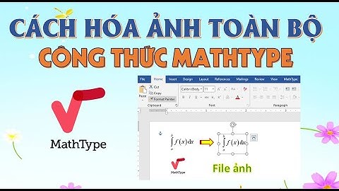 [59] Cách hóa ảnh toàn bộ công thức Mathtype trong file word | Toan Bui