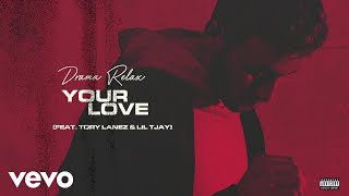 Watch Drama Relax Your Love feat Tory Lanez  Lil Tjay video