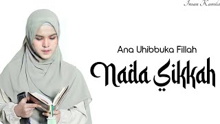 MENCINTAIMU KARNA ALLAH - ANA UHIBBUKA FILLAH ( Cover By Nada Sikkah ) ||  Lyrics Sholawat