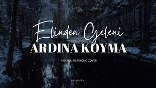 Elinden Geleni Ardına Koyma Anatolian Psychedelic Rock Cover Hit Cover 