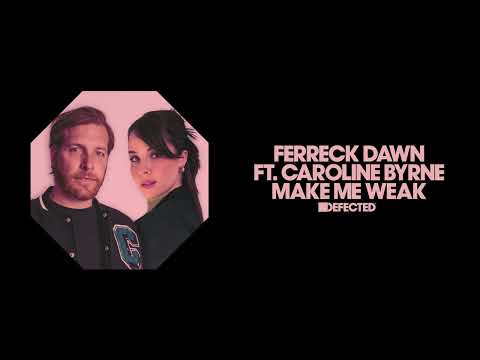 Ferreck Dawn Feat. Caroline Byrne - Make Me Weak (Extended Mix)