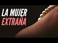 La Mujer EXTRAÑA - Juan Manuel Vaz